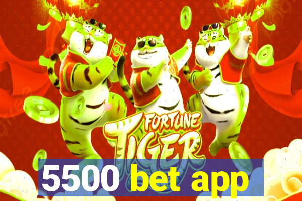 5500 bet app